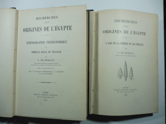 Recherches sur les origines de l'Egypte. L'Age de la pierre et les metaux. (Segue): Ethnographie préhistorique et tombeau royal de Négadah. Par J. De Morgan ...Wiedemann, G. Jequier et le D. Fouquet